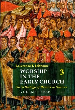 Worship in the Early Church: Volume 3 (eBook, ePUB) - Johnson, Lawrence J.
