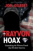 The Trayvon Hoax: Unmasking the Witness Fraud that Divided America (eBook, ePUB)