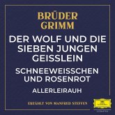 Der Wolf und die sieben jungen Geißlein / Schneeweißchen und Rosenrot / Allerleirauh (MP3-Download)