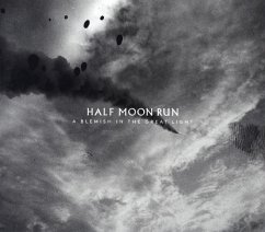 A Blemish In The Great Light - Half Moon Run