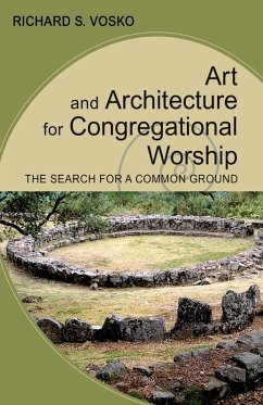 Art and Architecture for Congregational Worship (eBook, ePUB) - Vosko, Richard S.