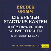 Die Bremer Stadtmusikanten / Brüderchen und Schwesterchen / Der Geist im Glas (MP3-Download)