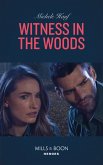 Witness In The Woods (Mills & Boon Heroes) (The Coltons of Roaring Springs, Book 11) (eBook, ePUB)