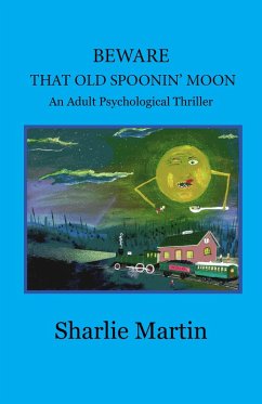 Beware That Old Spoonin' Moon (eBook, ePUB) - Martin, Scharlie