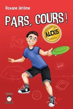 Cover Pars, cours ! Alexis (eBook, ePUB)