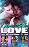 Irresistible Love : BWWM Interracial Romance Collection (eBook, ePUB)