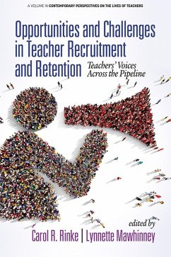Opportunities and Challenges in Teacher Recruitment and Retention (eBook, ePUB) Opportunities and Challenges in Teacher Recruitment and Retention (eBook, ePUB)