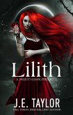 Lilith: A Night Hawk Prequel (Night Hawk Series, #5) (eBook, ePUB) Lilith: A Night Hawk Prequel (Night Hawk Series, #5) (eBook, ePUB)