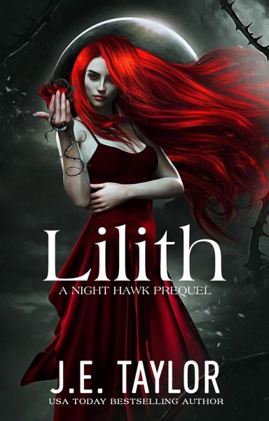 Lilith: A Night Hawk Prequel (Night Hawk Series, #5) (eBook, ePUB) Lilith: A Night Hawk Prequel (Night Hawk Series, #5) (eBook, ePUB)