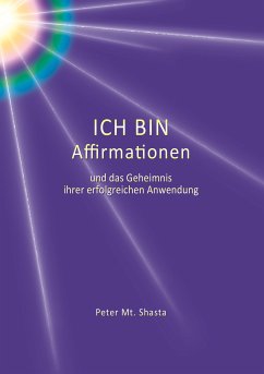 Ich bin Affirmationen und das Geheimnis ihrer erfolgreichen Anwendung (eBook, ePUB)