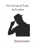 The Liverpool Yank In London (eBook, ePUB)