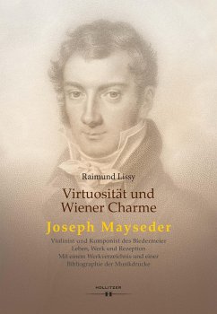 Virtuosität und Wiener Charme. Joseph Mayseder (eBook, PDF) - Lissy, Raimund