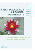 Créer et accueillir la réussite, Maintenant (eBook, ePUB)