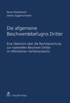 Die allgemeine Beschwerdebefugnis Dritter (eBook, PDF) - René, Wiederkehr; Stefan, Eggenschwiler