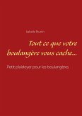 Tout ce que votre boulangère vous cache... (eBook, ePUB) Tout ce que votre boulangère vous cache... (eBook, ePUB)
