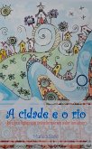 A cidade e o rio (eBook, ePUB) A cidade e o rio (eBook, ePUB)