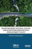 Mainstreaming Natural Capital and Ecosystem Services into Development Policy (eBook, PDF) Mainstreaming Natural Capital and Ecosystem Services into Development Policy (eBook, PDF)