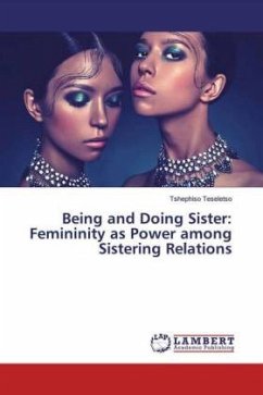 Being and Doing Sister: Femininity as Power among Sistering Relations