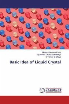 Basic Idea of Liquid Crystal - Khunt, Mitaben Dayabhai;Kotadiya, Vipulkumar Chandulal;Bhoya, Umed C.