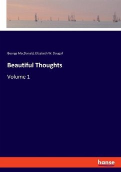 Beautiful Thoughts - MacDonald, George;Dougall, Elizabeth W.