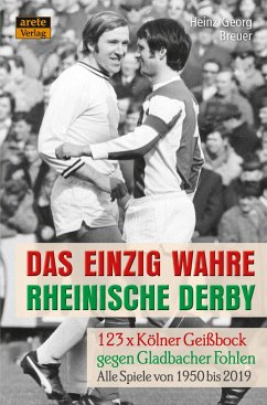 Das einzig wahre Rheinische Derby - Breuer, Heinz-Georg