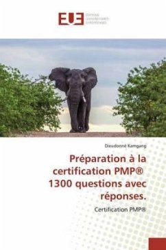 Préparation à la certification PMP® 1300 questions avec réponses. - Kamgang, Dieudonné