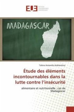 Étude des éléments incontournables dans la lutte contre l¿insécurité - Andrianirina, Tahina Amiantôs