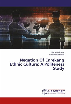 Negation Of Enrekang Ethnic Culture: A Politeness Study