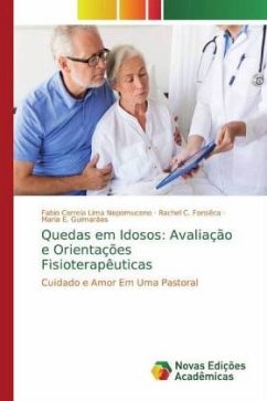 Quedas em Idosos: Avaliação e Orientações Fisioterapêuticas - Correia Lima Nepomuceno, Fabio;Fonsêca, Rachel C.;Guimarães, Maria E.