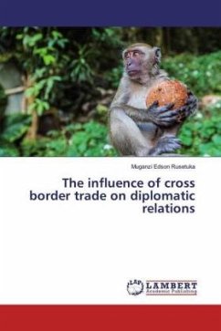 The influence of cross border trade on diplomatic relations - Edson Rusetuka, Muganzi