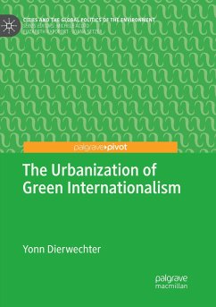 The Urbanization of Green Internationalism - Dierwechter, Yonn