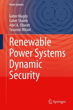 Renewable Power Systems Dynamic Security - Magdy, Gaber;Shabib, Gaber;Elbaset, Adel A.
