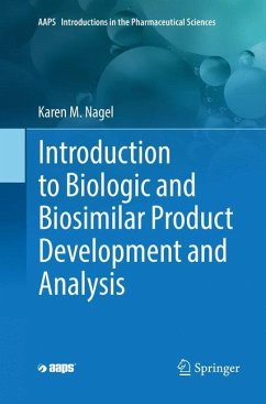 Introduction to Biologic and Biosimilar Product Development and Analysis - Nagel, Karen M.