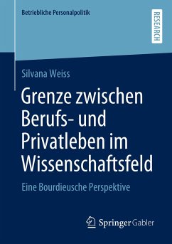 Grenze zwischen Berufs- und Privatleben im Wissenschaftsfeld - Weiss, Silvana