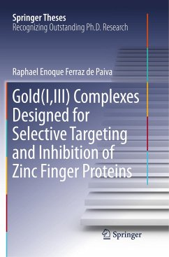 Gold(I,III) Complexes Designed for Selective Targeting and Inhibition of Zinc Finger Proteins - Ferraz de Paiva, Raphael Enoque