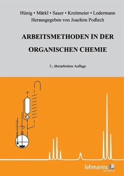 Arbeitsmethoden in der organischen Chemie - Hünig, Siegfried; Märkl, Gottfried; Sauer, Jürgen; Kreitmeier, Peter; Ledermann