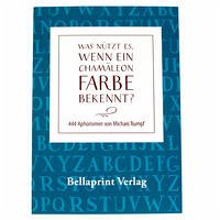 "Was nützt es, wenn ein Chamäleon Farbe bekennt?"