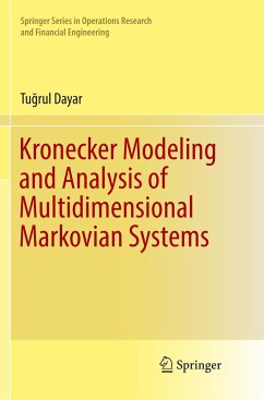 Kronecker Modeling and Analysis of Multidimensional Markovian Systems - Dayar, Tugrul