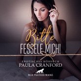 Bitte fessele mich!   Erotik Audio Story   Erotisches Hörbuch Audio CD