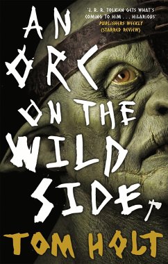 An Orc on the Wild Side - Holt, Tom