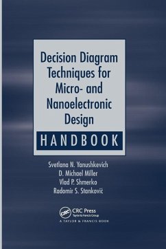 Decision Diagram Techniques for Micro- and Nanoelectronic Design Handbook - Yanushkevich, Svetlana N; Miller, D Michael; Shmerko, Vlad P