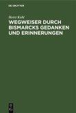 Wegweiser durch Bismarcks Gedanken und Erinnerungen (eBook, PDF)