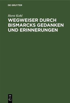 Wegweiser durch Bismarcks Gedanken und Erinnerungen (eBook, PDF) - Kohl, Horst