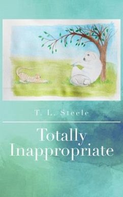 Totally Inappropriate (eBook, ePUB) - Steele, T. L .