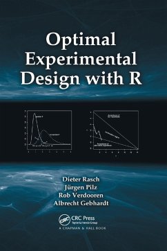 Optimal Experimental Design with R - Rasch, Dieter; Pilz, Jurgen; Verdooren, L R