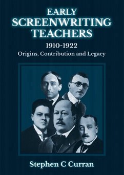 Early Screenwriting Teachers 1910-1922 - Curran, Dr Stephen C