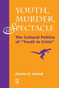 Youth, Murder, Spectacle - Acland, Charles R