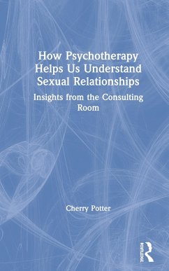 How Psychotherapy Helps Us Understand Sexual Relationships - Potter, Cherry