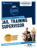 Jail Training Supervisor (C-1331): Passbooks Study Guide Volume 1331