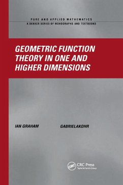 Geometric Function Theory in One and Higher Dimensions - Graham, Ian; Kohr, Gabriela